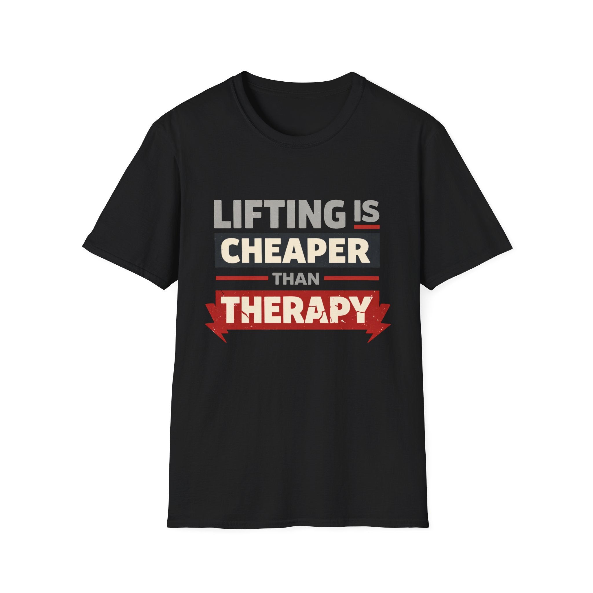Lifting is Cheaper - T-Shirt