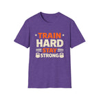 Train Hard - T-Shirt