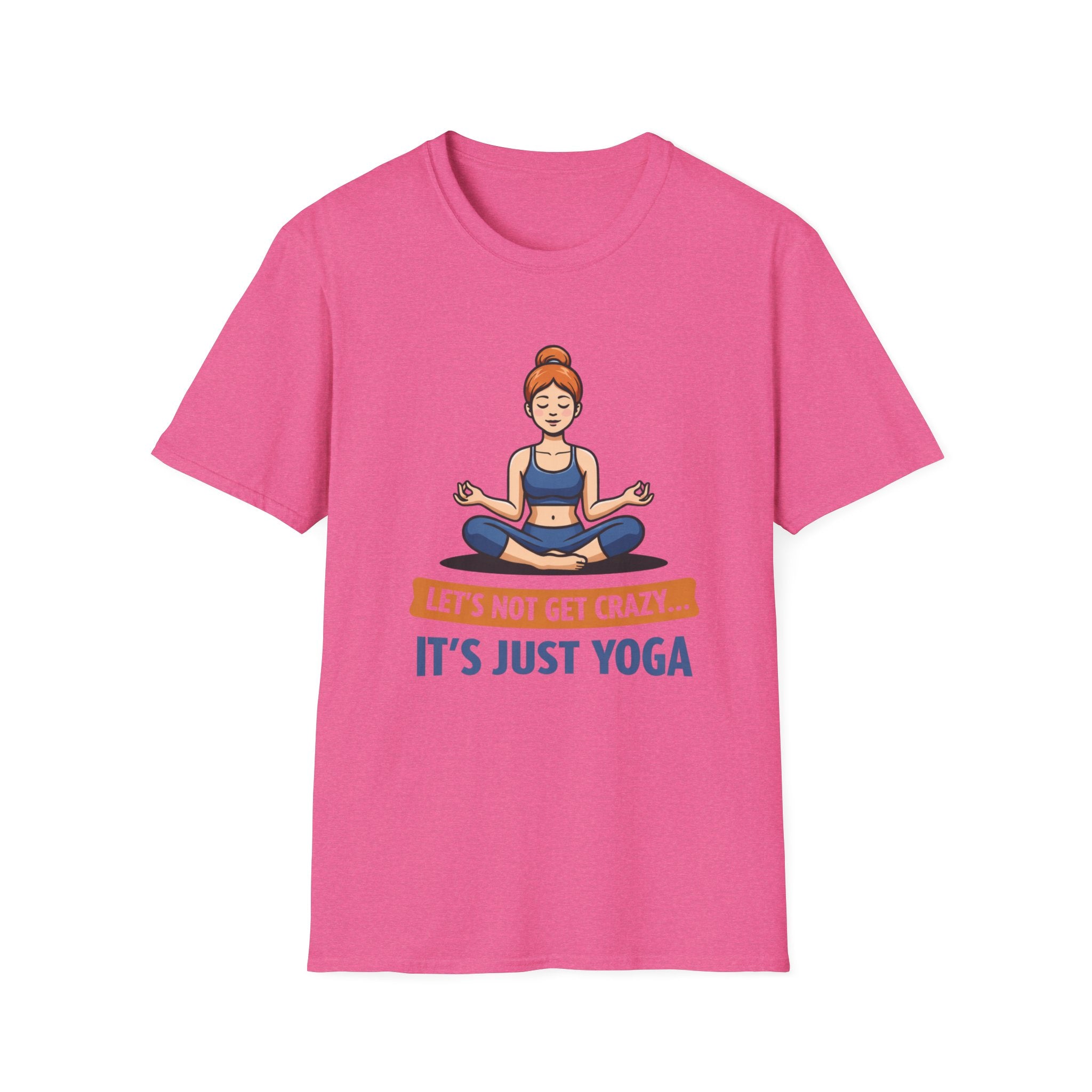 It's Just Yoga - T-Shirt