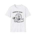 Exercise Sucks - T-Shirt