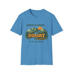 When In Doubt Squat - T-Shirt