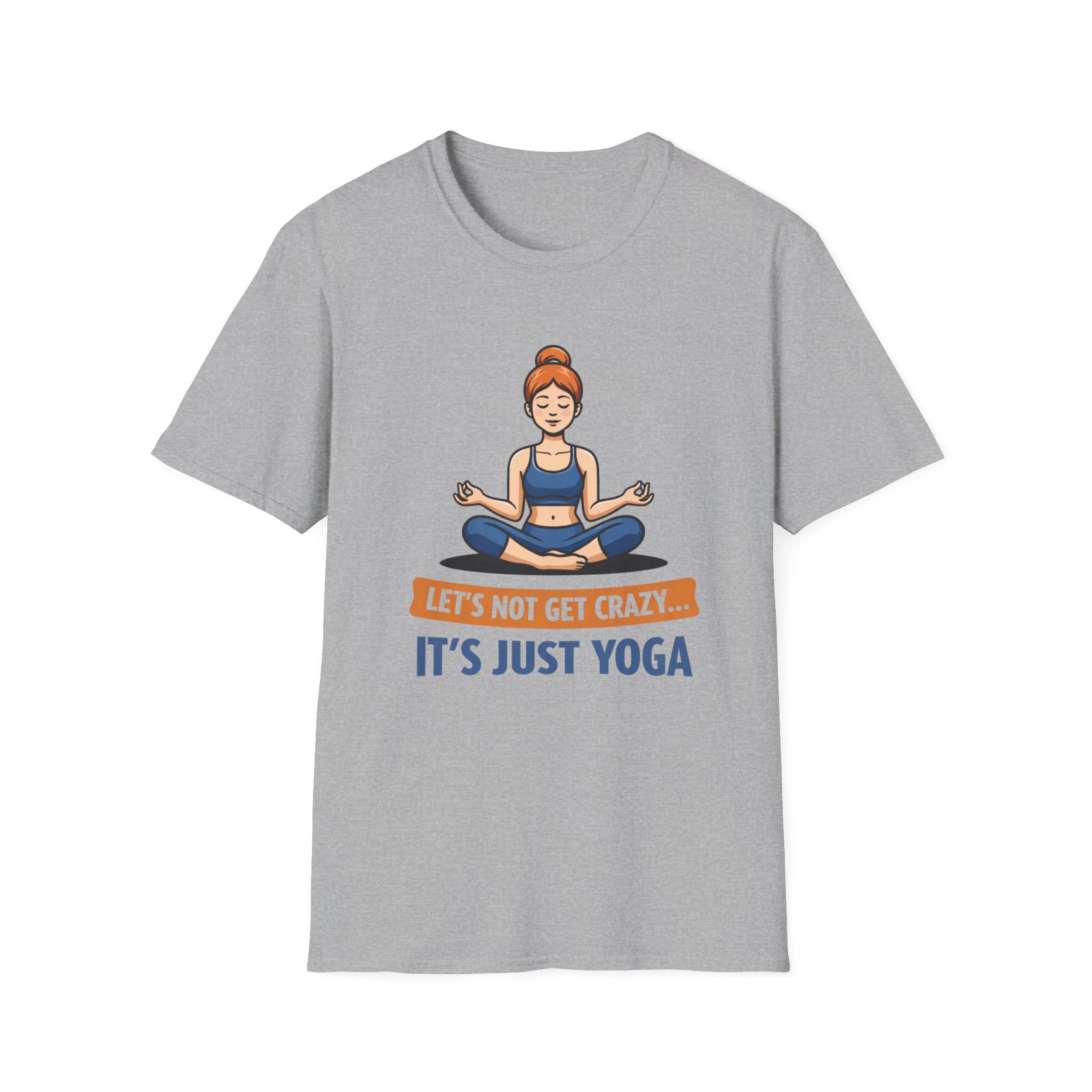 It's Just Yoga - T-Shirt