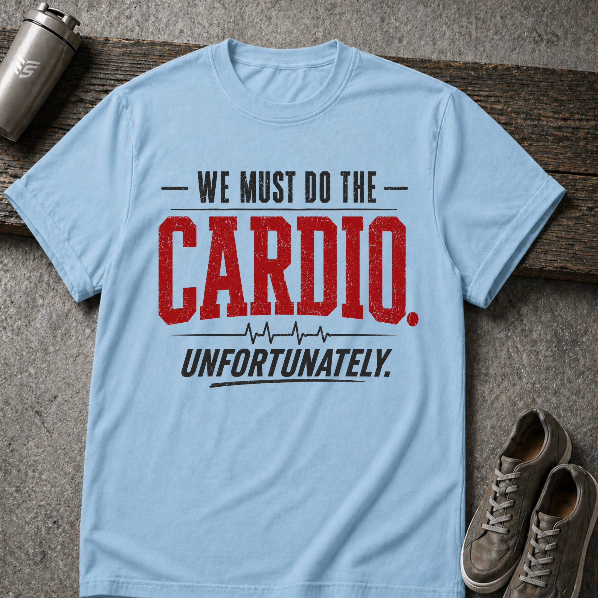We Must Do Cardio - Tee
