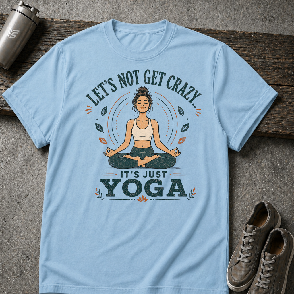 It's Just Yoga - Tee