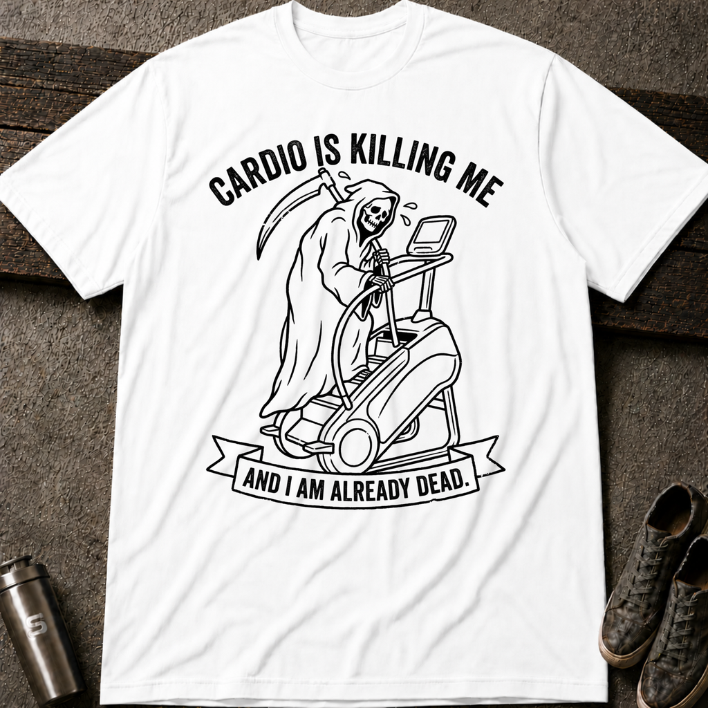 Cardio Is Killing Me - Tee