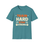 Train Hard - T-Shirt