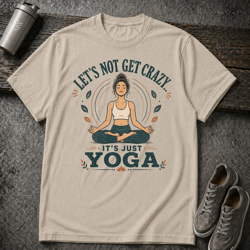 It's Just Yoga - Tee