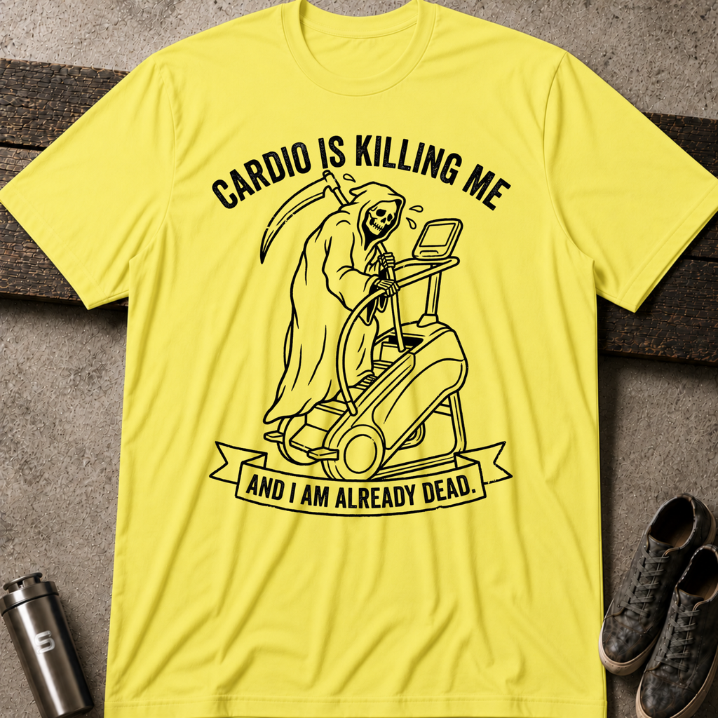 Cardio Is Killing Me - Tee